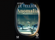 „Anomalia” de Hervé Le Tellier –  „o superbă parabolă filozofică destinată să ne oblige la multe întrebări.”