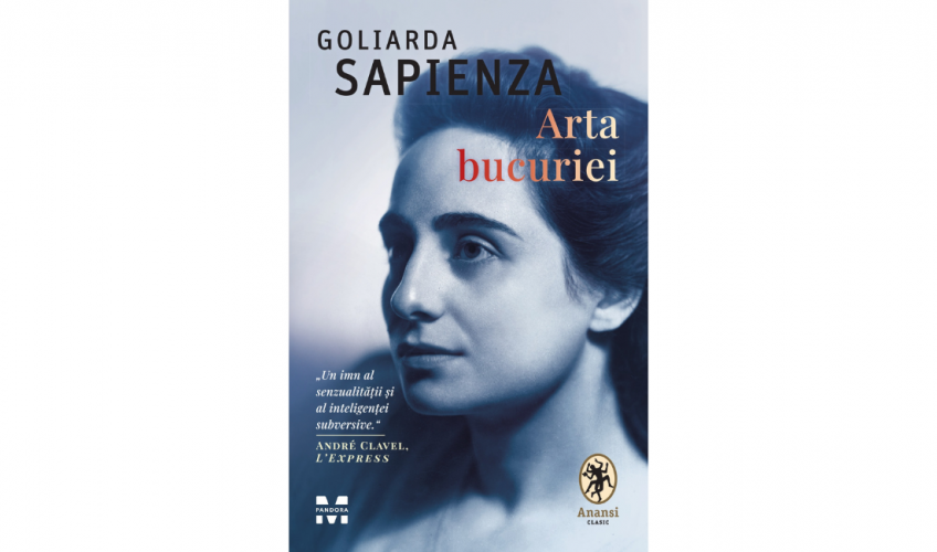Romanul Arta bucuriei de Goliarda Sapienza, o capodoperă a secolului XX